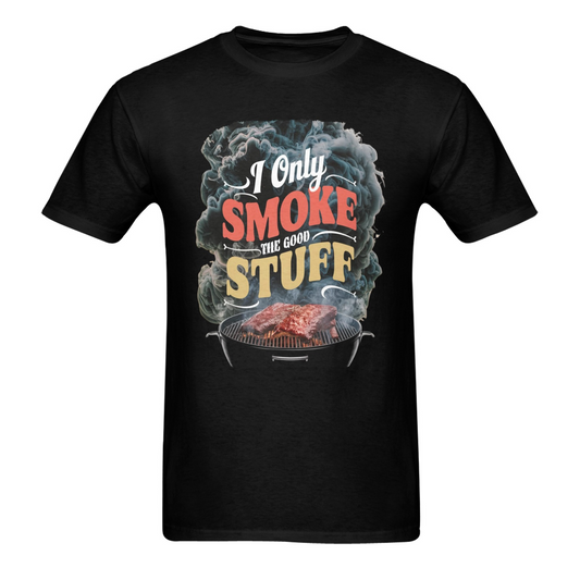 I Only Smoke The Good Stuff TShirt