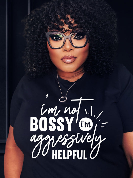 I'm not Bossy TShirt